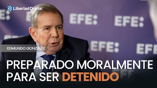 González quotEstoy moralmente preparadoquot para una eventual detención en Venezuela [upl. by Fregger]