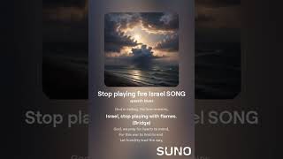 Stop playing fire Israel SONG [upl. by Eustatius]