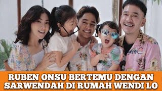 Ruben onsu bertemu dengan sarwendah di rumah WENDI lo [upl. by Ailefo967]