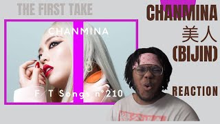 SHES AWESOME  The FIRST TAKE Chanmina  美人 Bijin  REACTION chanmina [upl. by Laith]