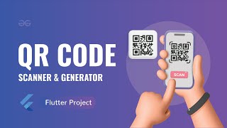 Create a QR CODE SCANNER and GENERATOR Application using Flutter  Flutter Projects  GeeksforGeeks [upl. by Vladamir]