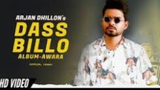 Dass Billo Arjun Dhillon Punjabi Song  Dj Vicky production [upl. by Lynnelle]