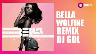 Bella  WOLFINE  Remix  DJ GDL [upl. by Anecusa]