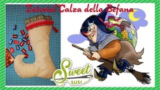 Calza della Befana Tutorial passo passo Sweet Susi [upl. by Sidnee]