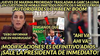 JUEVES DE MAXIMAA PRIORIDAD TRAASLADAN A GGARCIA LUNA PRESIDENTA SALE INMEDIATAMENTE BOOM NACIONAL [upl. by Alessandra104]