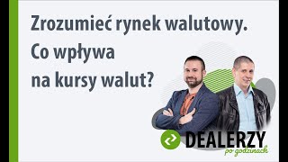 Zrozumieć rynek walutowy Co wpływa na kursy walut [upl. by Estes]