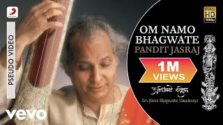 Pandit Jasraj  Om Namo Bhagwate [upl. by Notloc]