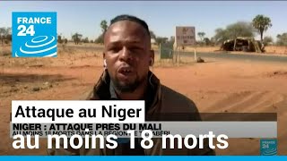 Attaque au Niger  au moins 18 morts dans la région de Tillabéri • FRANCE 24 [upl. by Narik388]