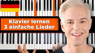 Klavier lernen für Anfänger  3 schöne Lieder  sehr einfach amp auf Deutsch [upl. by Kernan]