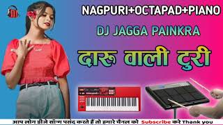 🔊🔊Duru Wali Turi Tore ✡️ Dj Nagpuri Octapad Paino ♥️♥️ Dj Jagga Painkra Official [upl. by Anhcar]