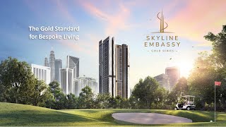 Skyline Embassy  The Gold Standard for Bespoke Living [upl. by Awad]