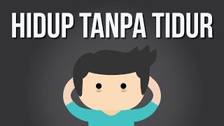 Seberapa Lama Kita Bisa Tahan Enggak Tidur [upl. by Aip]