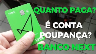 Banco next conta poupança ou corrente dúvidas [upl. by Arlyne212]