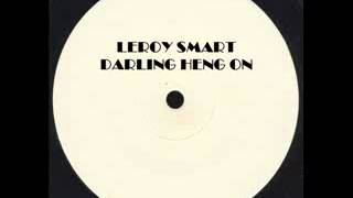 LEROY SMART  DARLING HENG ON [upl. by Ellekcir]