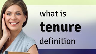 Tenure — meaning of TENURE [upl. by Neelhsa726]