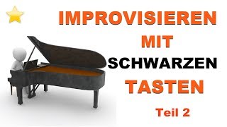 Klavier lernen  Improvisation auf den schwarzen Tasten  Teil 2 [upl. by Fu]