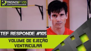 Débito cardíaco e volume de ejeção ventricular  TEF Responde 105 [upl. by Don]