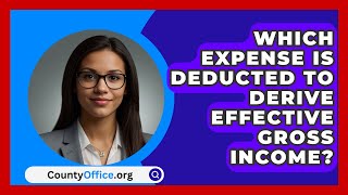 Which Expense Is Deducted To Derive Effective Gross Income  CountyOfficeorg [upl. by Amary]