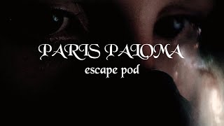 Paris Paloma  escape pod Official Lyric Video [upl. by Natalee]