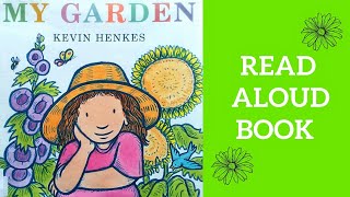 My Garden  Read Aloud Book [upl. by Yvette]