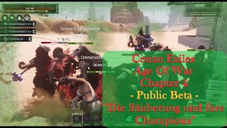 Conan Exiles  Age Of War  Chapter 4  Public Beta  quotDie Säuberung und ihre Championsquot [upl. by Pomona444]