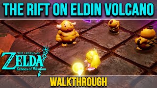 The Rift On Eldin Volcano Walkthrough Zelda Echoes of Wisdom [upl. by Leif]