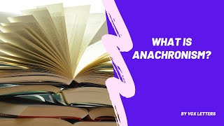 What is Anachronism Definition and Examples of Anachronism [upl. by Crescen]