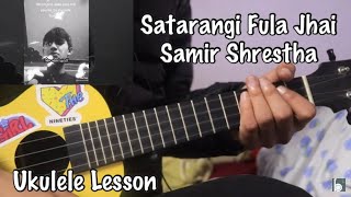 Satarangi fula jhai  Samir Shrestha  Ukulele Lesson [upl. by Asum]