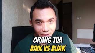 Orang Tua Baik vs Bijak [upl. by Acirej]