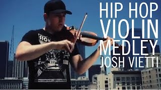 Josh Vietti  quotHip Hop Violin Medleyquot [upl. by Stewardson]