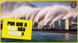 O segredo das marés REVELADO Por que o MAR não nos inunda [upl. by Gadmon]