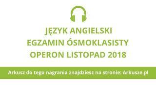 Egzamin ósmoklasisty język angielski próbny Operon 2018 nagranie [upl. by Itsirc]