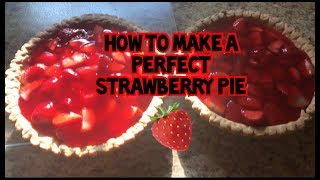 How to Make a Perfect Strawberry Pie [upl. by Rorke180]