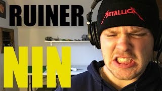 RUINER  Nine Inch Nails Reaction FULL SONG [upl. by Tabbitha]