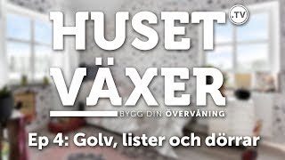 Lägga golv sätta lister och montera innerdörrar [upl. by Graniela]