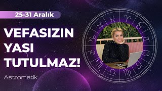 2531 Aralık Haftası I Vefasızın yası tutulmaz I Yeni başlangıçlar I Astromatik [upl. by Uy]