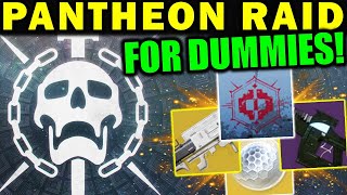 Destiny 2 PANTHEON RAID FOR DUMMIES  Week 1 Complete Guide amp Walkthrough [upl. by Ralina]