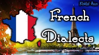 French Dialects  Dialectes français 🇫🇷 [upl. by Fidole]