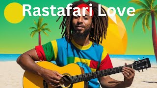 Rastafari Love  Reggae [upl. by Kravits]