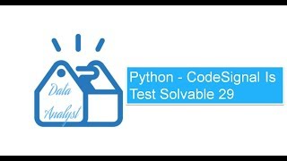 Python  CodeSignal Is Test Solvable 29 [upl. by Jaclyn]