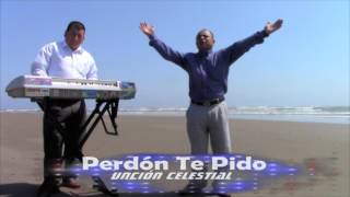 MAA UNCION CELESTIAL CHICLAYO  PERDON TE PIDO vol8 ADORACION PRIMICIA 2016 [upl. by Eidua537]