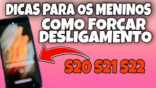 COMO DESLIGAR FORÇAR DESLIGAMENTO DO S20  S21  S21 ULTRA  S22 [upl. by Saber885]