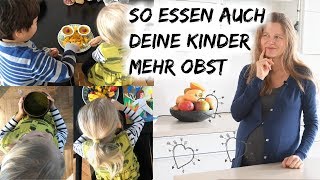 👧🍉🍌🍇👶 SO ESSEN AUCH DEINE KINDER MEHR OBST 👧🍉🍌🍇👶 [upl. by Parrisch444]