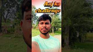 Aaj ka challeng 7365 minivlog shortsfeed shorts tin [upl. by Ellary]