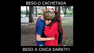 BESO O CACHETADA  BESO A CHICA DARK [upl. by Aratas]