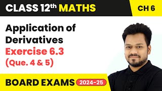 Application of Derivatives  Exercise 63 Que 4 and 5  Class 12 Maths Chapter 6  CBSE 202425 [upl. by Ernestine]