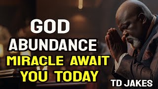 TD JAKES Today 2024  God Abundance Miracle Await You Today Christian Motivational [upl. by Dionis386]