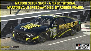 iRacing Fixed NASCAR Series Tutorial Maconi Setup Shop A Fixed Cup Series at Martinsville 24S2 [upl. by Nolyd]