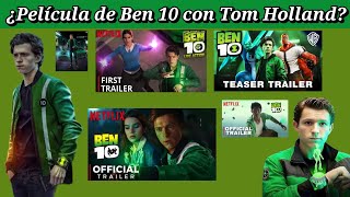 Ben 10 con Tom Holland ¿Tom Holland protagoniza un Live Action de Ben 10 en Netflix Cartoon Network [upl. by Keung494]