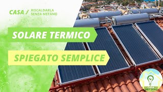 Riscaldamento Solare Termico spiegato semplice [upl. by Gilemette]